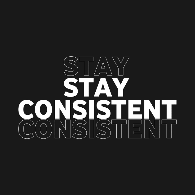 Stay consistent by Lovelybrandingnprints