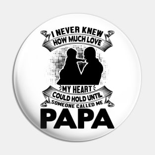 I never knew how much love my heart could hold until someone called me papa Pin