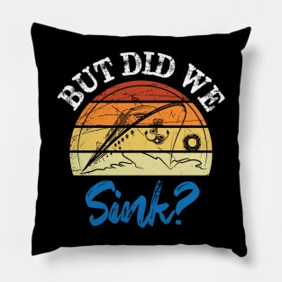 but did we sink sailor sailing boating Pillow