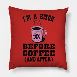 Funny Bitch Before Coffee And After Pillow