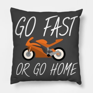 Motorbike Go fast or go home Pillow