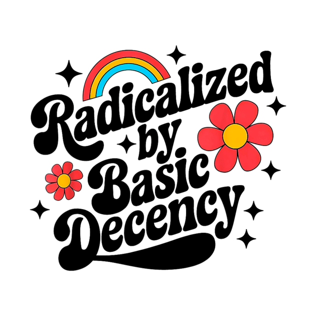 Radicalized-By-Basic-Decency