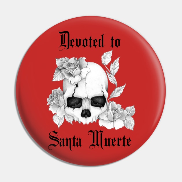 Devoted to Santa Muerte with Skull and Roses - for Devotees of Most Holy Death Pin by TraditionalWitchGifts