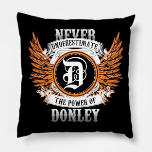 Donley Name Shirt Never Underestimate The Power Of Donley Pillow