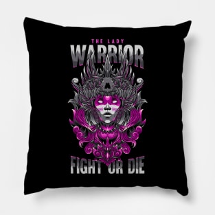 The Lady Warrior Fight or Die Pillow