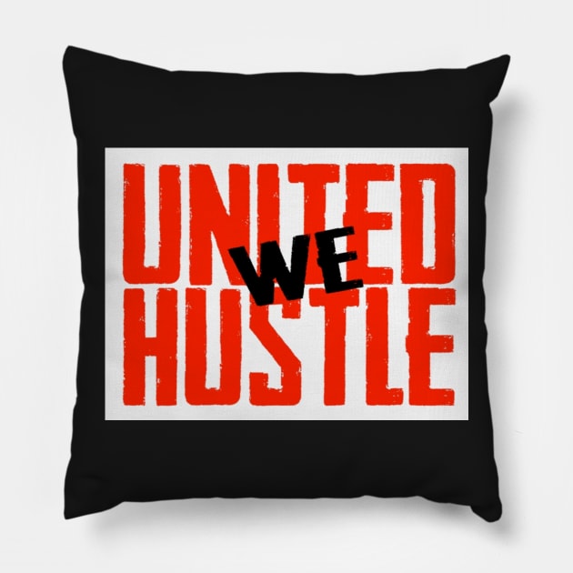 United We Hustle Pillow by Digz