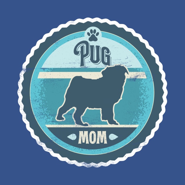 Pug Mom - Distressed Pug Silhouette by DoggyStyles