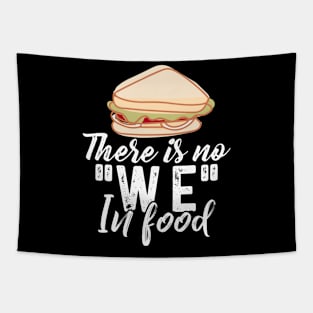 There is no WE in Food Tapestry