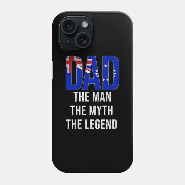 Cook Islander Dad The Man The Myth The Legend - Gift for Cook Islander Dad With Roots From Cook Islander Phone Case by Country Flags