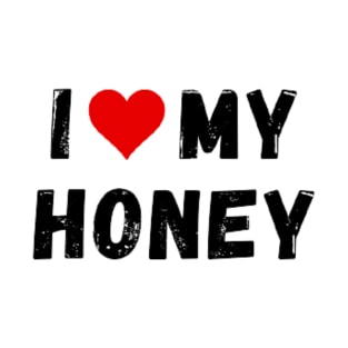 I love my honey - I heart my honey T-Shirt