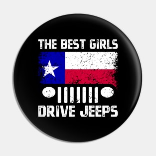 The Best Girls Drive Jeeps, Funny Texas Flag Lone Star State Vintage Design for Jeep Lovers Pin