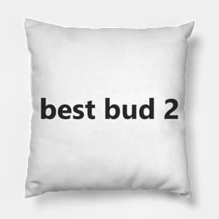 best buds Pillow