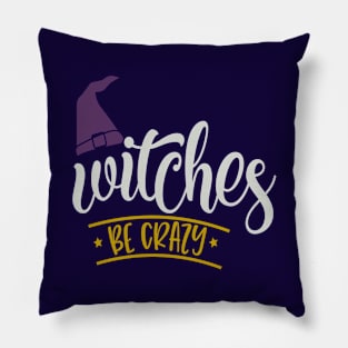 Witches Be Crazy Pillow