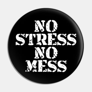 No Stress No Mess Pin