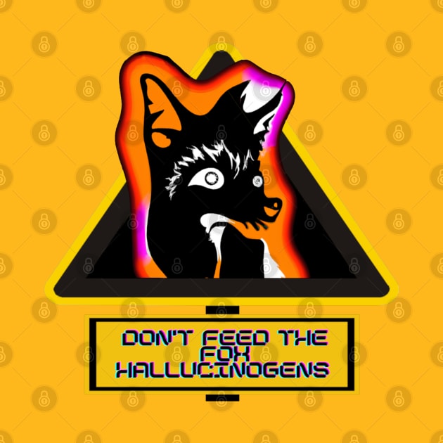 Don't feed the Trippy Fox Hallucinogens by Trippy Critters