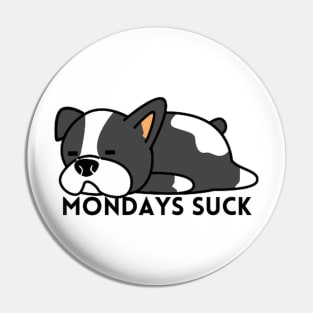 Mondays Suck Boston Terrier Dog Funny Sticker/Poster Design Pin