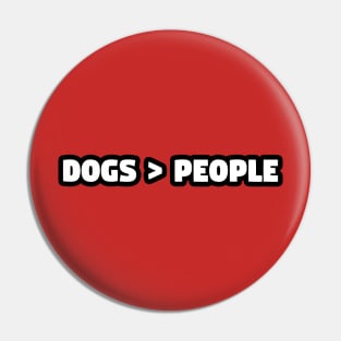 Dogs are better than people Pin