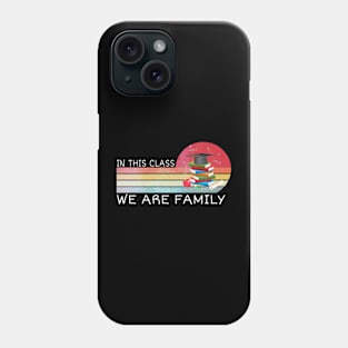 In This Class We Are Family, Teacher Team, Teacher Life,Elementary Teacher Tees, Back To School Tops, 1st Day of School Phone Case