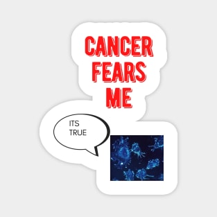 Cancer fears me Magnet