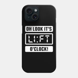 Oh Look It's Lift O'Clock Phone Case