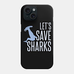 let's save sharks - hammerhead shark Phone Case