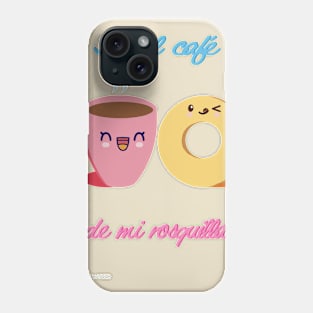 café de mi rosquilla Phone Case