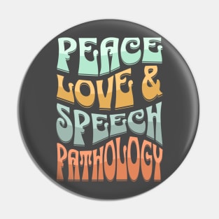 Peace Love and Speech Pathology Pin