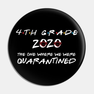 4th Grade 2020 The One Where We Were Quarantined, Funny Graduation Day Class of 2020 Pin