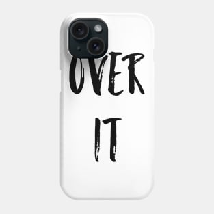 Over It Phone Case