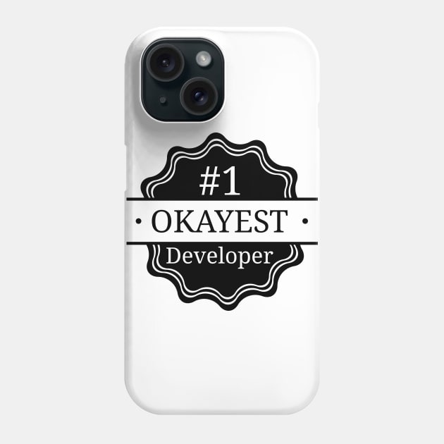 #1 Okayest Developer Phone Case by Bruce Brotherton