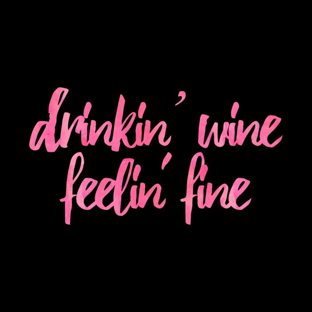 Drinkin' Wine Feelin' Fine by lolosenese