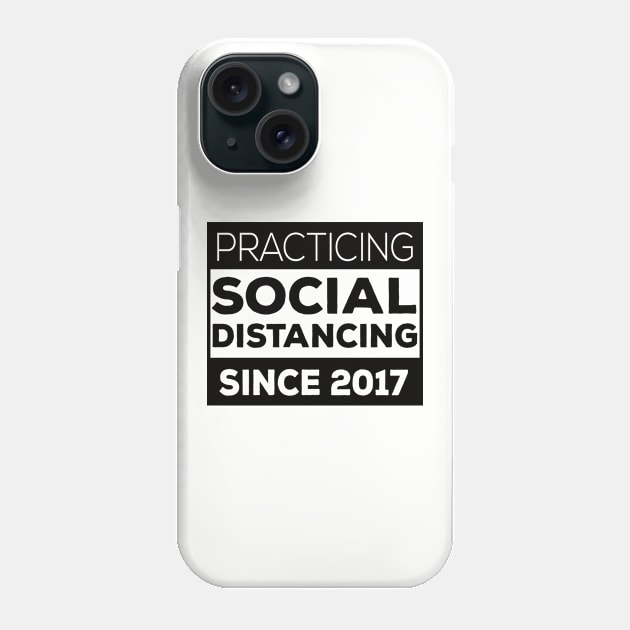 Practicing Social Distancing Since i was born 2017 Phone Case by Gaming champion