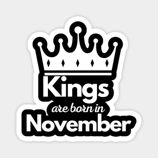 Kings are born in November Luxury minimalist elegant birthday gift Magnet