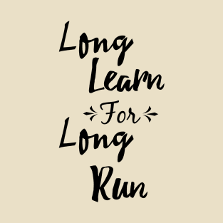 Long learn for long run T-Shirt