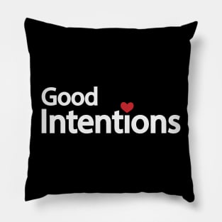 Good intentions artistic typography design Pillow