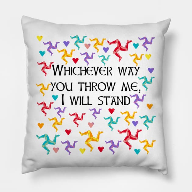 Whichever way you throw me I will stand Pillow by Manxcraft