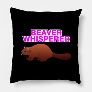 The Beaver Whisperer Pillow