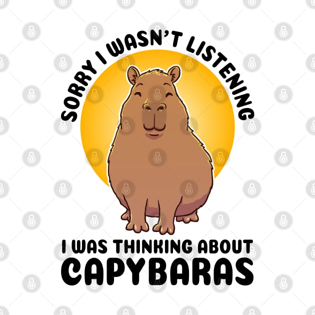 Sorry I wasn’t listening. I was thinking about Capybaras by capydays