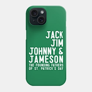 The Founding Fathers of St Patrick's Day Phone Case