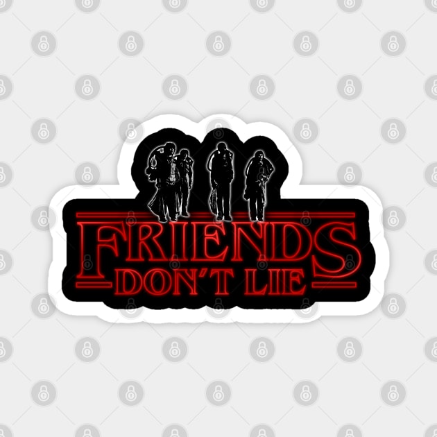 Stranger Things Friends Don't Lie Magnet by NerdShizzle