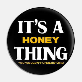 It's a Honey Thing You Wouldn't Understand Pin