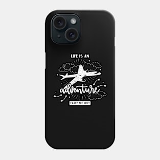Life is an adventure Phone Case