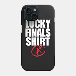 Lucky Finals Shirt Phone Case