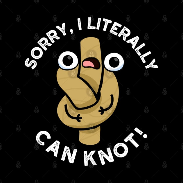 I Literally Can Knot Funny Rope Pun by punnybone