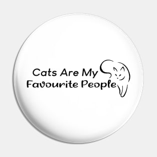 Cats are my favourite people Pin