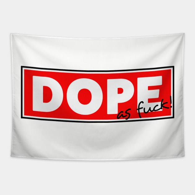 Say it * Dope As Fuck * Tapestry by iwodemo