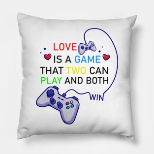 Love is a Game That Two Can Play and Both Win Pillow