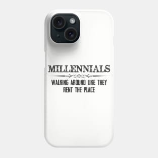 Millennials Gifts - Walking Around Like They Rent the Place Funny Gift Ideas for Baby Boomers & Generation X Y Z Phone Case