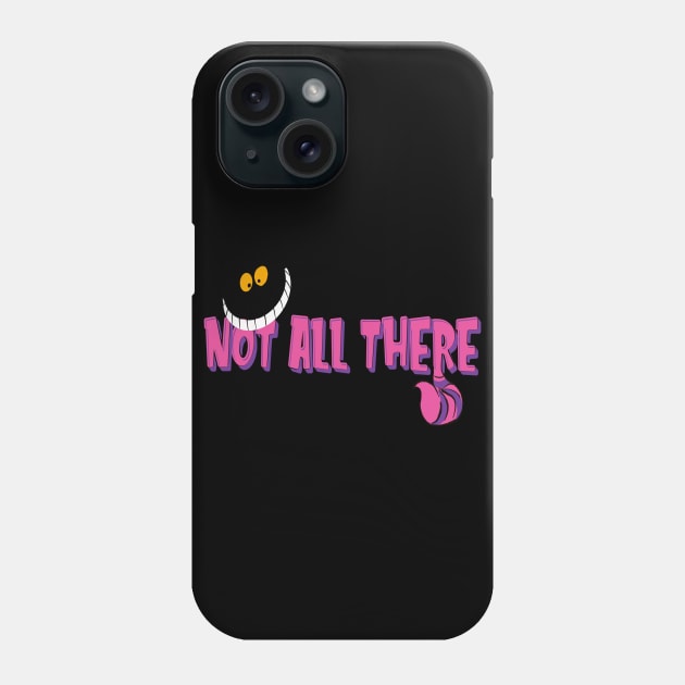 Not All There Phone Case by EnchantedTikiTees