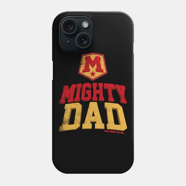 Mighty Dad Phone Case by cowyark rubbark
